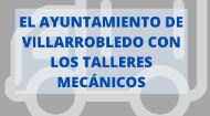 El Ayuntamiento de Villarrobledo con los Talleres mecánicos